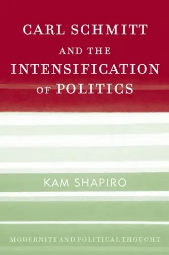Cover of Carl Schmitt and the Intensification of Politics