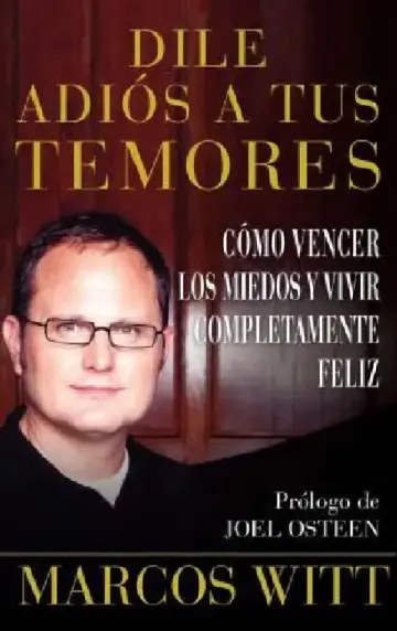 Cover of Dile Adiós a Tus Temores (How to Overcome Fear)