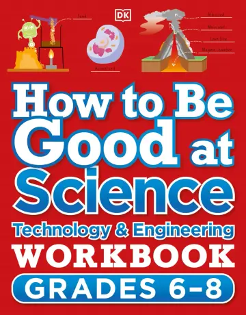 Cover of How to Be Good at Science, Technology and Engineering Workbook, Grade 6-8