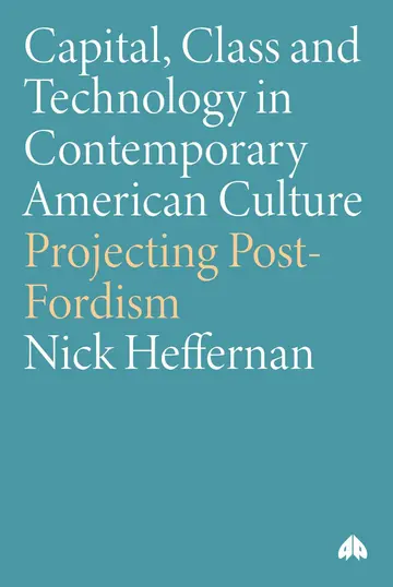 Cover of Capital, Class and Technology in Contemporary American Culture
