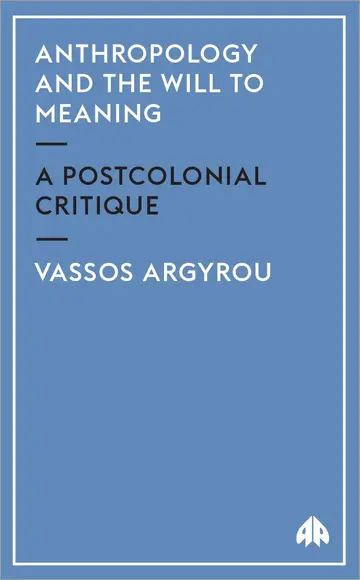 Cover of Anthropology and the Will to Meaning