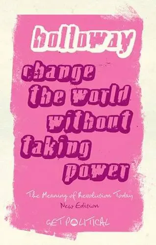 Cover of Change the World without Taking Power