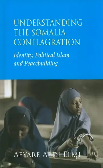 Cover of Understanding the Somalia Conflagration
