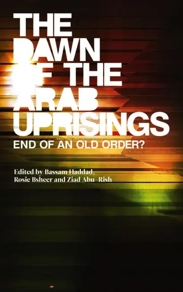 Cover of The Dawn of the Arab Uprisings
