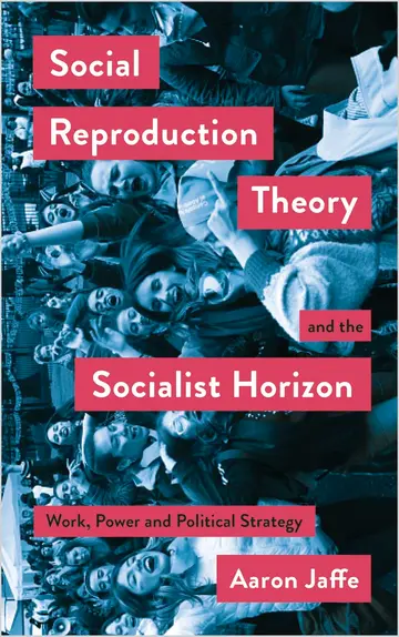 Cover of Social Reproduction Theory and the Socialist Horizon
