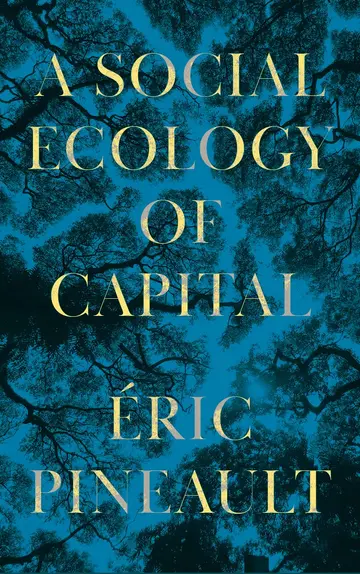 Cover of A Social Ecology of Capital