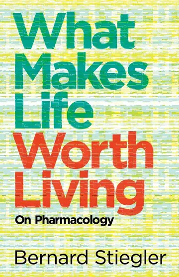Cover of What Makes Life Worth Living - On Pharmacology