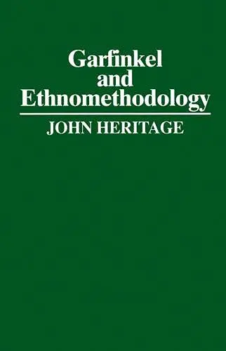 Cover of Garfinkel and Ethnomethodology