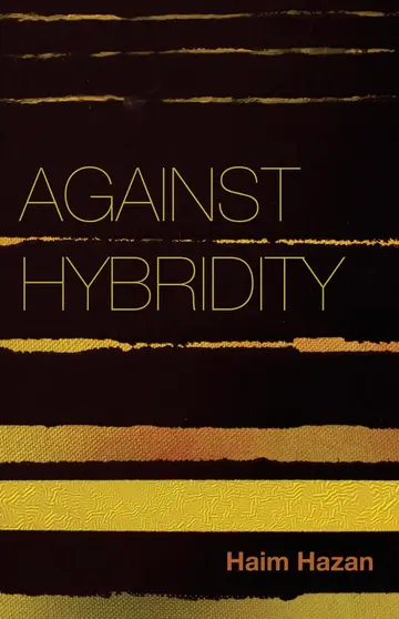 Cover of Against Hybridity Social Impasses in A Globalizing World
