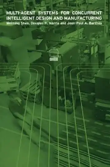 Cover of Multi-Agent Systems for Concurrent Intelligent Design and Manufacturing