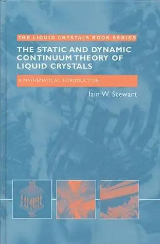 Cover of The Static and Dynamic Continuum Theory of Liquid Crystals