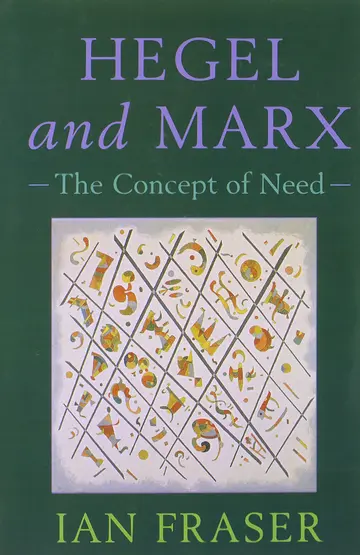Cover of Hegel, Marx and the Concept of Need