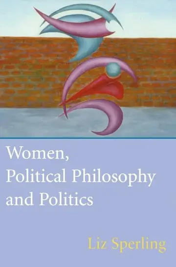 Cover of Women, Political Philosophy and Politics