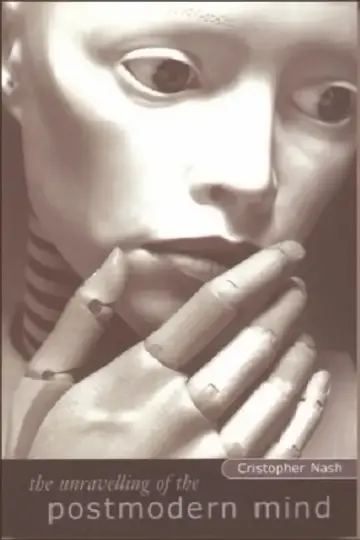 Cover of The Unravelling of the Postmodern Mind