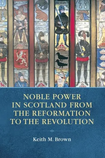 Cover of Noble Power in Scotland from the Reformation to the Revolution