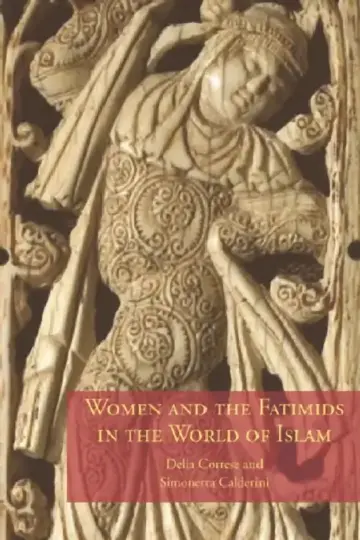 Cover of Women and the Fatimids in the World of Islam