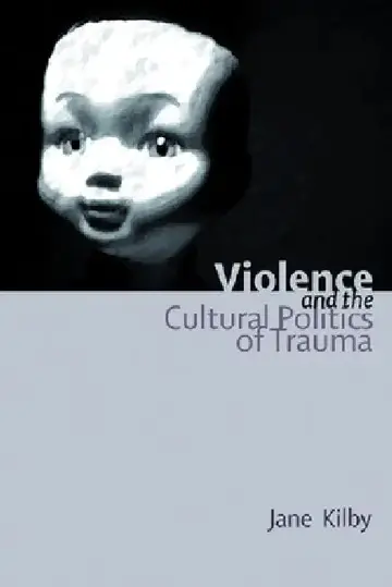 Cover of Violence and the Cultural Politics of Trauma