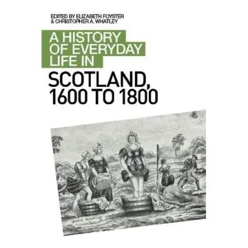 Cover of A History of Everyday Life in Scotland, 1600-1800