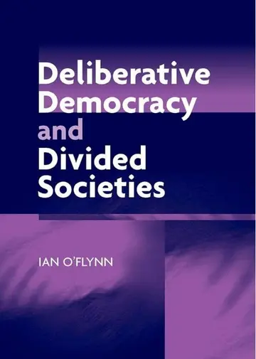 Cover of Deliberative Democracy and Divided Societies