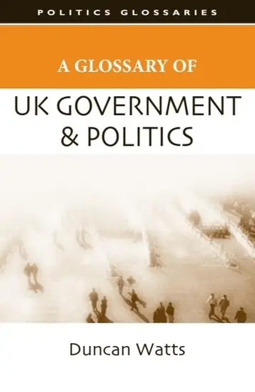 Cover of A Glossary of UK Government and Politics
