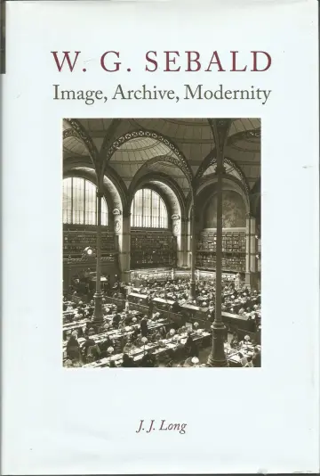 Cover of W. G. Sebald - Image, Archive, Modernity