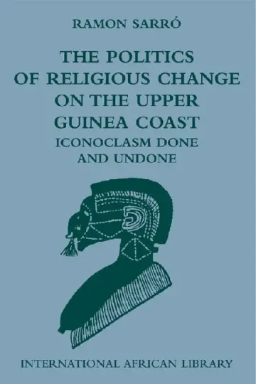 Cover of The Politics of Religious Change on the Upper Guinea Coast