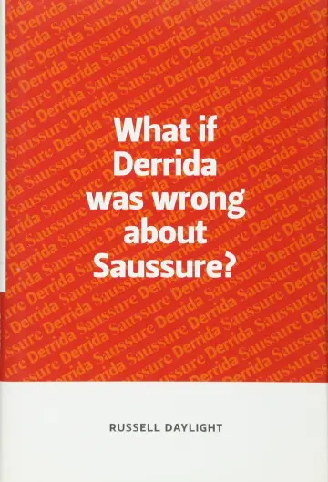 Cover of What If Derrida Was Wrong About Saussure?