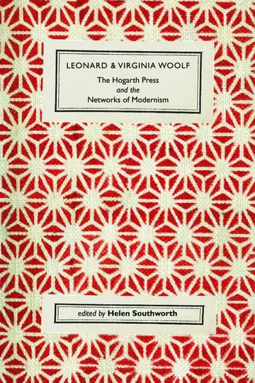 Cover of Leonard and Virginia Woolf, the Hogarth Press and the Networks of Modernism