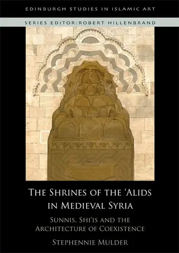 Cover of The Shrines of the `Alids in Medieval Syria