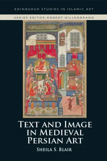 Cover of Text and Image in Medieval Persian Art