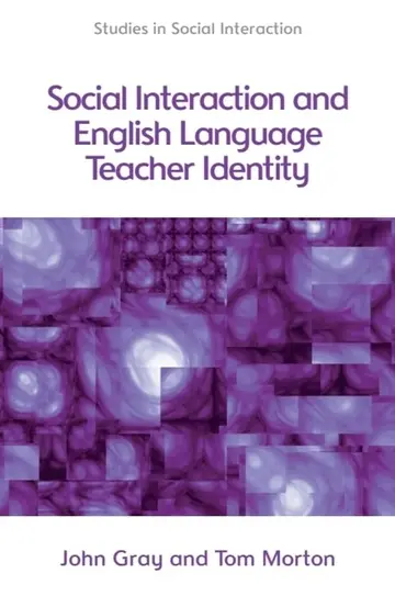 Cover of Social Interaction and English Language Teacher Identity