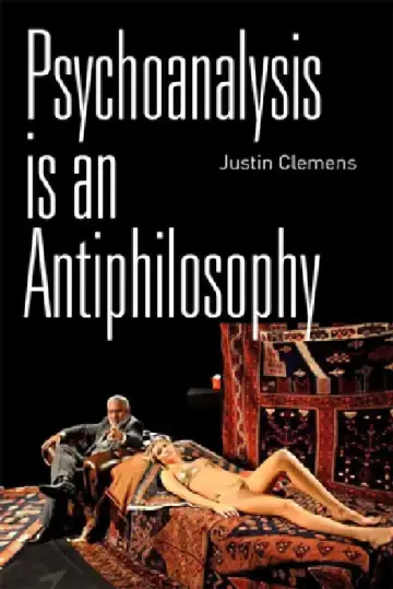 Cover of Psychoanalysis Is an Antiphilosophy