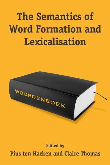 Cover of The Semantics of Word Formation and Lexicalization