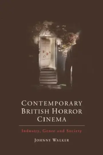 Cover of Contemporary British Horror Cinema