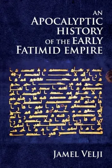 Cover of An Apocalyptic History of the Early Fatimid Empire