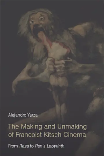 Cover of The Making and Unmaking of Francoist Kitsch Cinema