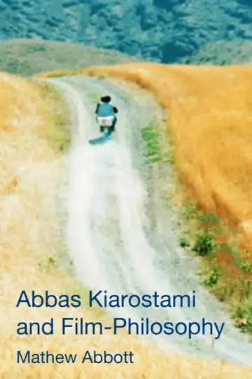 Cover of Abbas Kiarostami and Film-Philosophy