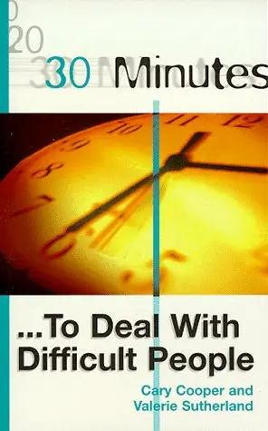 Cover of 30 Minutes to Deal with Difficult People