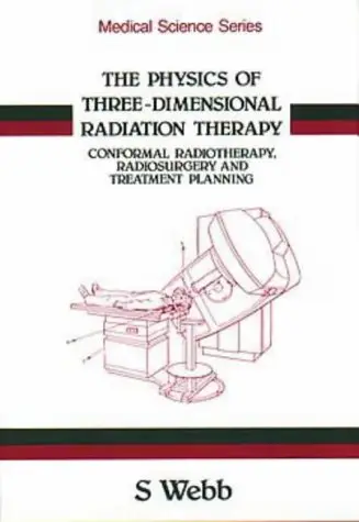 Cover of The Physics of Three-dimensional Radiation Therapy