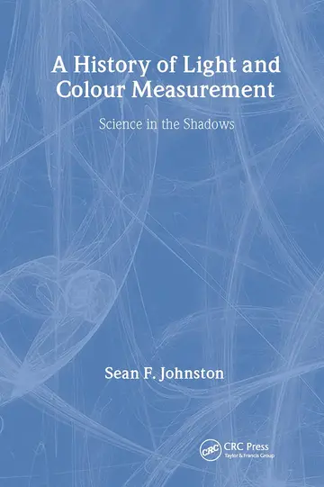 Cover of A History of Light and Colour Measurement