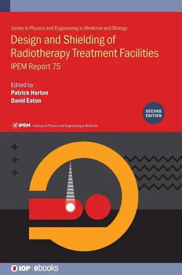 Cover of Design and Shielding of Radiotherapy Treatment Facilities