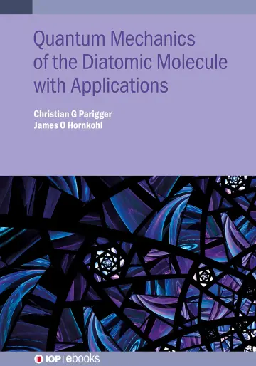 Cover of Quantum Mechanics of the Diatomic Molecule with Applications