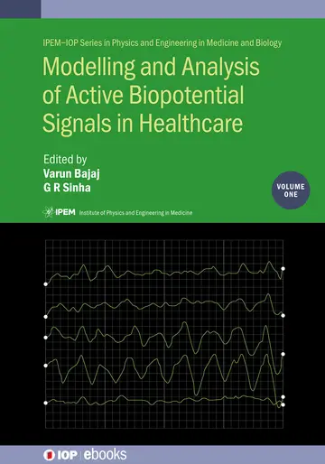 Cover of Modelling and Analysis of Active Biopotential Signals in Healthcare, Volume 1