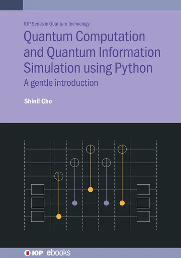 Cover of Quantum Computation and Quantum Information Simulation Using Python