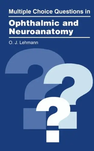 Cover of Multiple Choice Questions in Ophthalmics and Neuroanatomy