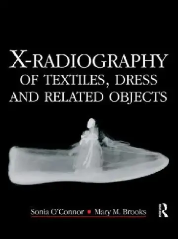Cover of X-Radiography Of Textiles, Dress And Related Objects