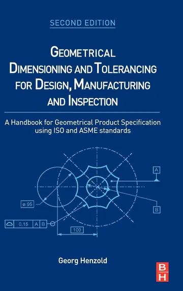 Cover of Geometrical Dimensioning and Tolerancing for Design, Manufacturing and Inspection