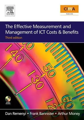 Cover of The Effective Measurement and Management of ICT Costs and Benefits