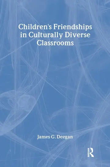 Cover of Children's Friendships in Culturally Diverse Classrooms