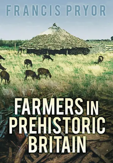 Cover of Farmers in Prehistoric Britain
